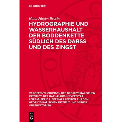 Hydrographie und Wasserhaushalt der Boddenkette südlich des Darß und des Zingst, Gebundene Ausgabe von Hans-Jürgen Brosin, De Gruyter,