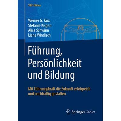 Führung, Persönlichkeit und Bildung, Gebundene Ausgabe von Werner G. Faix,Stefanie Kisgen,Alisa Schwinn,Liane Windisch, Springer Berlin,