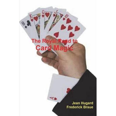 The Royal Road to Card Magic, Taschenbuch von Jean Hugard,Frederick Braue, Must Have Books, 978-1-77464-220-7