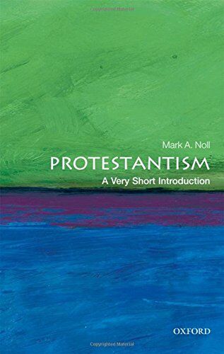 Noll, Mark A. - Protestantism: A Very Short Introduction (Very Short Introductions) - Preis vom 30.09.2026 09:01:18 h