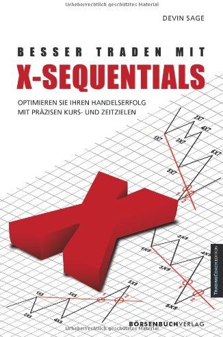 Devin Sage - Besser traden mit X-Sequentials: Optimieren sie ihren Handelserfolg mit präzisen Kurs- und Zeitzielen - Preis vom 09.10.2026 07:28:09 h