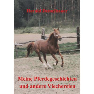 Meine Pferdegeschichten und andere Viechereien, Taschenbuch von Harald Demelbauer, Rediroma-Verlag, 978-3-9888548-4-1