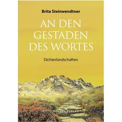 An den Gestaden des Wortes, Belletristik von Brita Steinwendtner