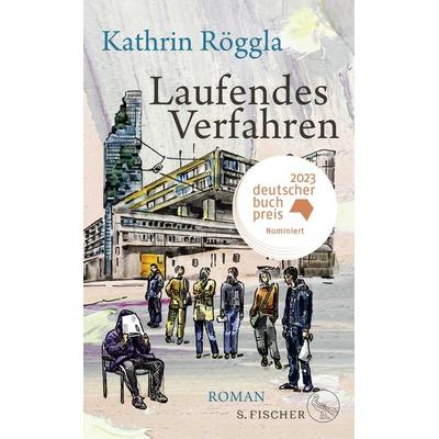 Laufendes Verfahren, Gebundene Ausgabe von Kathrin Röggla, S. Fischer Verlag