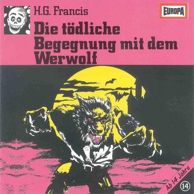 Folge 14: Die tödliche Begegnung mit dem Werwolf - H.G. Francis, Audio, 4064066616410