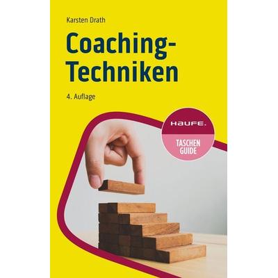 Coaching-Techniken, Taschenbuch von Karsten Drath, Haufe-Lexware, 978-3-648-18265-9
