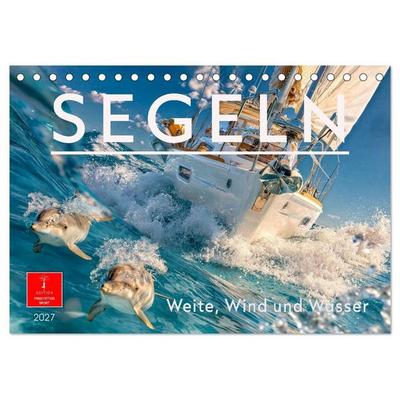 Segeln - Weite, Wind und Wasser (Tischkalender 2027 DIN A5 quer), CALVENDO Monatskalender