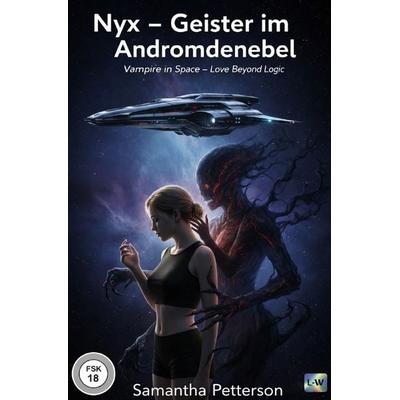 NYX - Geister im Andromedanebel „Vampire in Space - Love Beyond Logic“, Taschenbuch von Samantha Petterson, Epubli, 978-3-565-25310-4