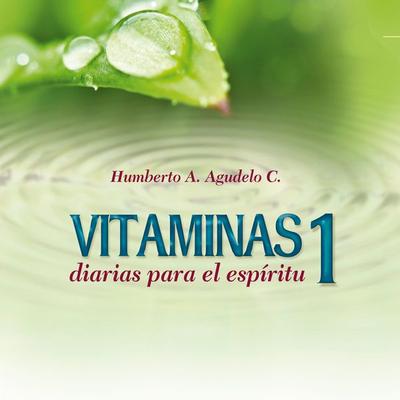 Vitaminas diarias para el espíritu 1 - Humberto A. Agudelo, Audio, 9789152119990