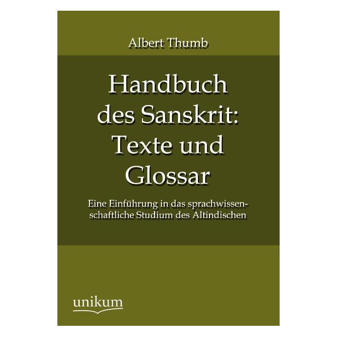 Unikum Handbuch des Sanskrit: Texte und Glossar (Deutsch, Softcover, Albert Thumb) (55487142)