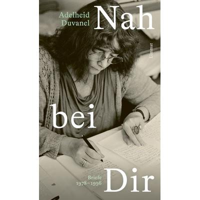 Nah bei Dir, Gebundene Ausgabe von Adelheid Duvanel, Limmat, 978-3-03926-079-9