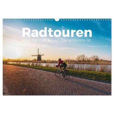 Radtouren - Weil Fahrrad fahren das schönste ist. (Wandkalender 2026 DIN A3 quer), CALVENDO Monatskalender
