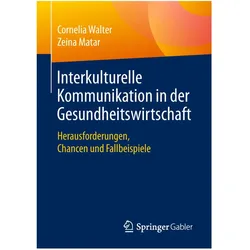 Interkulturelle Kommunikation in der Gesundheitswirtschaft, Fachbücher von Zeina Matar, Cornelia Walter