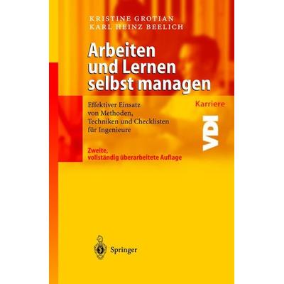 Arbeiten und Lernen selbst managen, Taschenbuch von Kristine Grotian,Karl Heinz Beelich, Springer Berlin, 978-3-540-40321-0