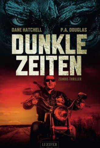 Dane Hatchell - DUNKLE ZEITEN: Zombie-Thriller - Preis vom 09.10.2026 07:28:09 h