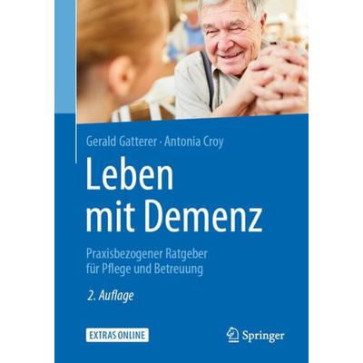 Leben mit Demenz, Taschenbuch von Gerald Gatterer,Antonia Croy, Springer Berlin, 978-3-662-58266-4