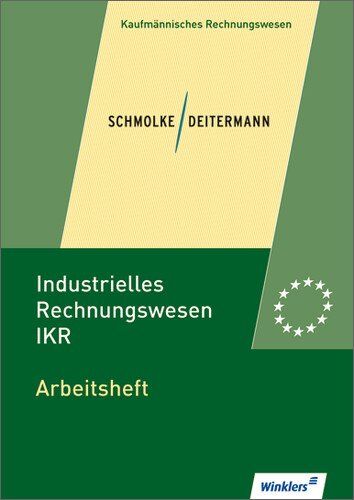 Siegfried Schmolke - Industrielles Rechnungswesen - IKR: Arbeitsheft, übereinstimmend ab 40. Auflage des Schülerbuches - Preis vom 12.10.2026 11:37:12 h