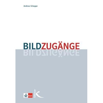 Bildzugänge, Taschenbuch von Andreas Schoppe, Kallmeyer, 978-3-7800-1076-6