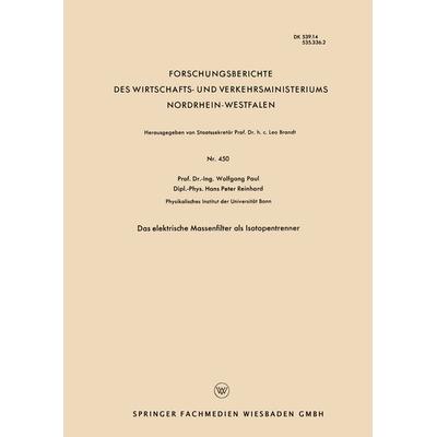 Das elektrische Massenfilter als Isotopentrenner, Taschenbuch von Wolfgang Paul, VS Verlag für Sozialwissenschaften, 978-3-663-03352-3