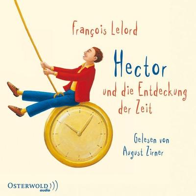 Hector und die Entdeckung der Zeit (Hectors Abenteuer 3) - François Lelord, Audio, 9783844904796