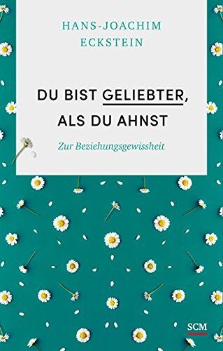 Hans-Joachim Eckstein - Du bist geliebter, als du ahnst: Zur Beziehungsgewissheit (Grundlagen des Glaubens) - Preis vom 30.09.2026 22:30:23 h