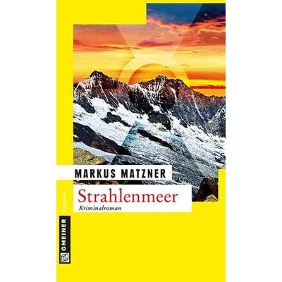 Strahlenmeer, Taschenbuch von Markus Matzner, Gmeiner-Verlag