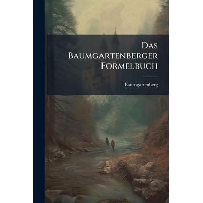Das Baumgartenberger Formelbuch, Taschenbuch von Baumgartenberg, Legare Street Press, 978-1-02-377458-1