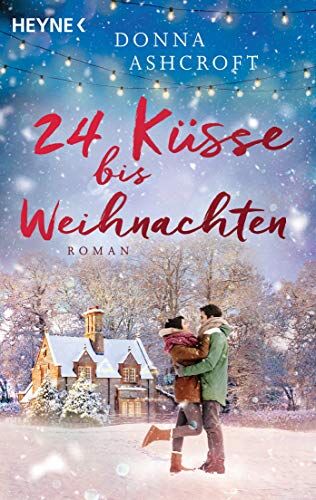 Donna Ashcroft - 24 Küsse bis Weihnachten: Roman - Preis vom 19.10.2026 19:33:35 h
