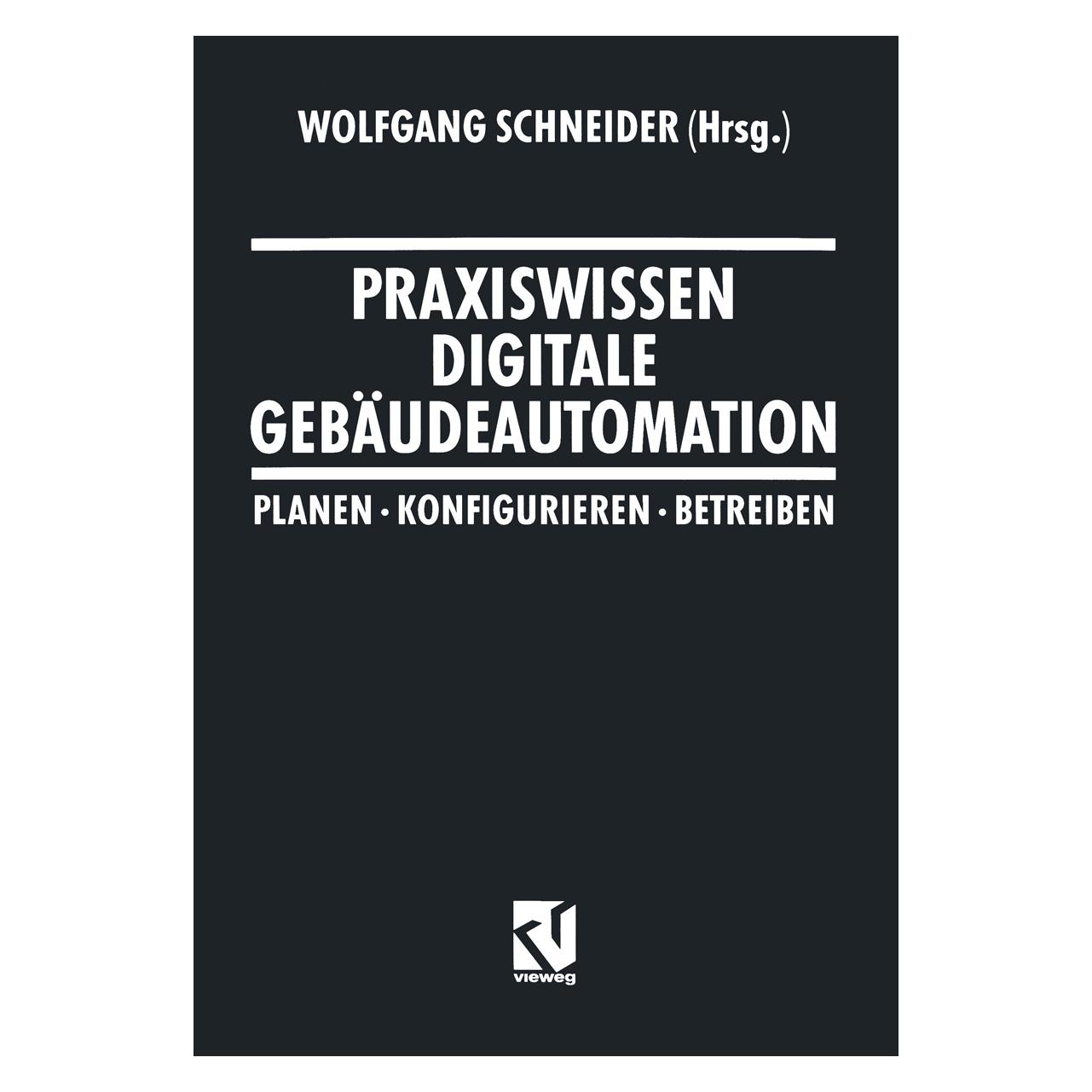 Vieweg & Teubner Praxiswissen Digitale Gebäudeautomation (Deutsch, Softcover, Wolfgang Schneider) (7172609)
