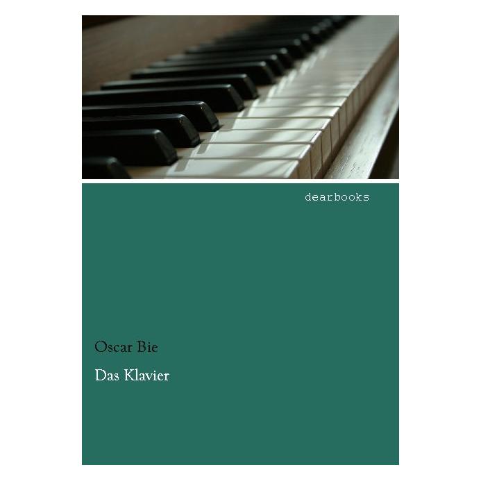 Dearbooks Das Klavier (Deutsch, Softcover, Oscar Bie) (55602174)