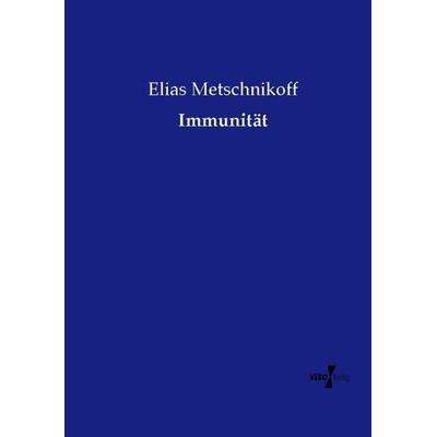 Immunität, Taschenbuch von Elias Metschnikoff, Vero Verlag, 978-3-7372-1720-0
