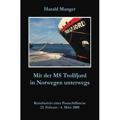 Mit der MS Trollfjord in Norwegen unterwegs, Taschenbuch von Harald Manger, Epubli, 978-3-7375-4614-0