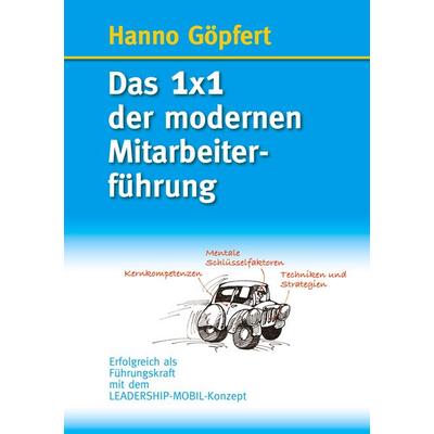 Das 1x1 der modernen Mitarbeiterführung, Taschenbuch von Hanno Göpfert, BoD – Books on Demand, 978-3-7481-8305-1