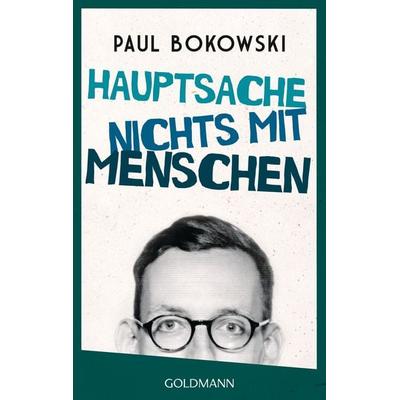 Hauptsache nichts mit Menschen, Taschenbuch von Paul Bokowski, Goldmann, 978-3-442-48002-9
