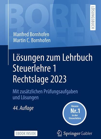 Manfred Bornhofen - Lösungen zum Lehrbuch Steuerlehre 1 Rechtslage 2023: Mit zusätzlichen Prüfungsaufgaben und Lösungen (Bornhofen Steuerlehre 1 LÖ) - Preis vom 06.10.2026 07:26:00 h