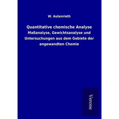 Quantitative chemische Analyse, Taschenbuch von W. Autenrieth, BoD - Books on Demand