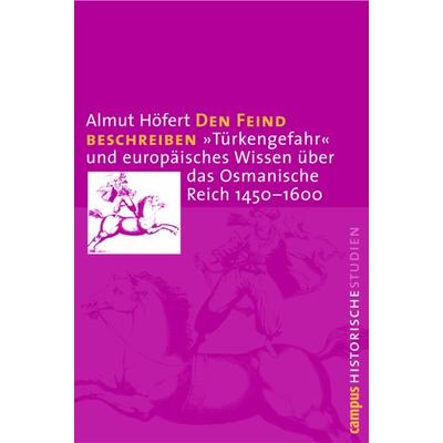 Den Feind beschreiben, Taschenbuch von Almut Höfert, Campus, 978-3-593-37482-6