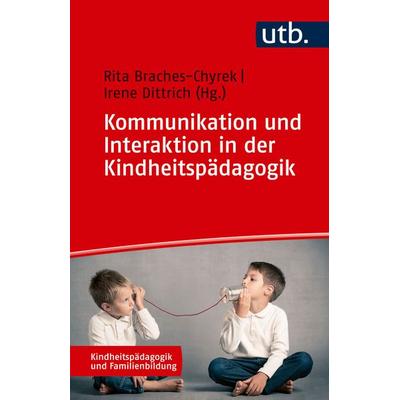Kommunikation und Interaktion in der Kindheitspädagogik, Taschenbuch von , Utb GmbH, 978-3-8252-6265-5