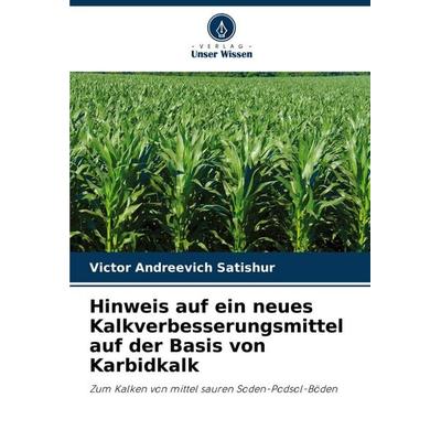 Hinweis auf ein neues Kalkverbesserungsmittel auf der Basis von Karbidkalk -