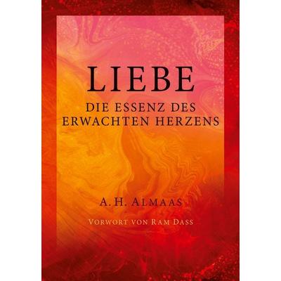 Liebe - Die Essenz des erwachten Herzens, Taschenbuch von A. H. Almaas, BoD – Books on Demand, 978-3-7578-4477-6