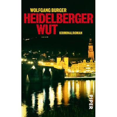 Heidelberger Wut / Kripochef Alexander Gerlach Band 3, Taschenbuch von Wolfgang Burger, Piper Taschenbuch, 978-3-492-24786-3