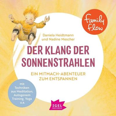 FamilyFlow. Der Klang der Sonnenstrahlen - Daniela Heidtmann,Nadine Mescher, Audio, 9783731391944