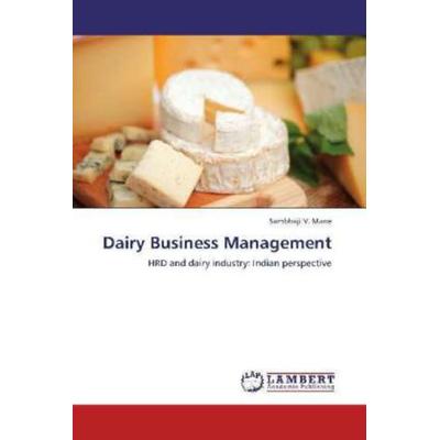 Mane, S: Dairy Business Management, Taschenbuch von Sambhaji V. Mane, LAP LAMBERT Academic Publishing, 978-3-659-29729-8