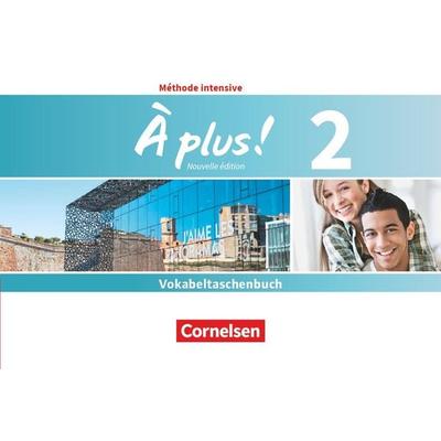 À plus! Méthode intensive Band 2 - Vokabeltaschenbuch, Taschenbuch von , Cornelsen Verlag, 978-3-06-122133-1