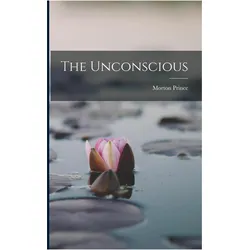 The Unconscious, Sachbücher von Morton Prince