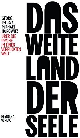 Georg Psota - Das weite Land der Seele: Über die Psyche einer verrückten Welt - Preis vom 14.10.2026 23:07:16 h