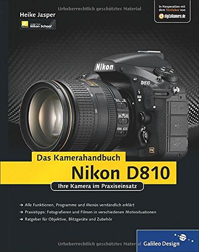 Heike Jasper - Nikon D810. Das Kamerahandbuch: Ihre Kamera im Praxiseinsatz (Galileo Design) - Preis vom 09.10.2026 07:28:09 h