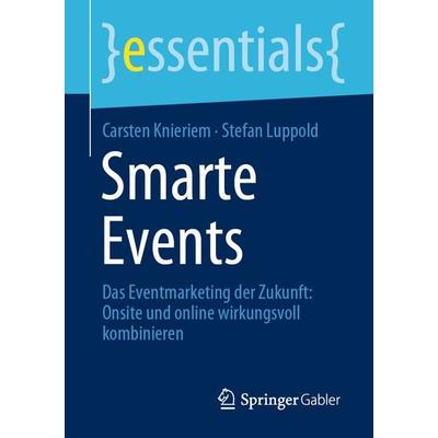 Smarte Events, Taschenbuch von Carsten Knieriem,Stefan Luppold, Springer Fachmedien Wiesbaden GmbH, 978-3-658-35216-5