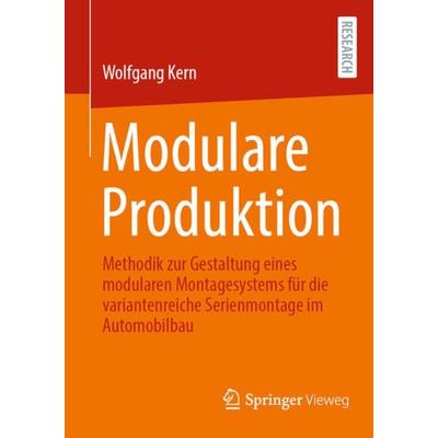 Modulare Produktion, Taschenbuch von Wolfgang Kern, Springer Fachmedien Wiesbaden GmbH, 978-3-658-36299-7