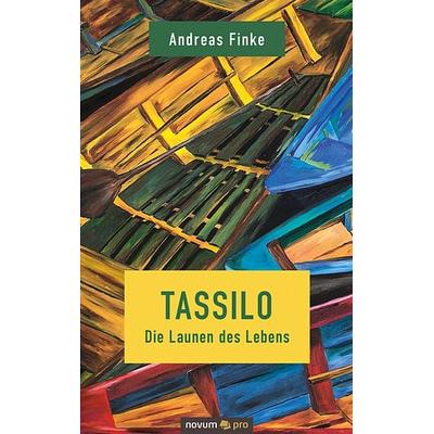 Tassilo - Die Launen des Lebens, Gebundene Ausgabe von Andreas Finke, Novum Verlag, 978-3-99107-420-5